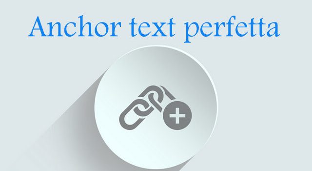 Anchor text perfetta per una link building naturale